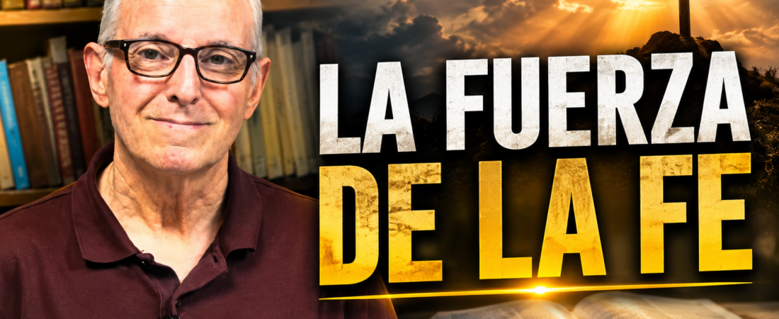 La Fuerza de la Fe